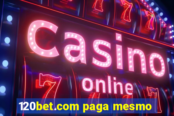 120bet.com paga mesmo